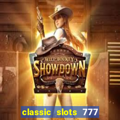 classic slots 777 paga mesmo